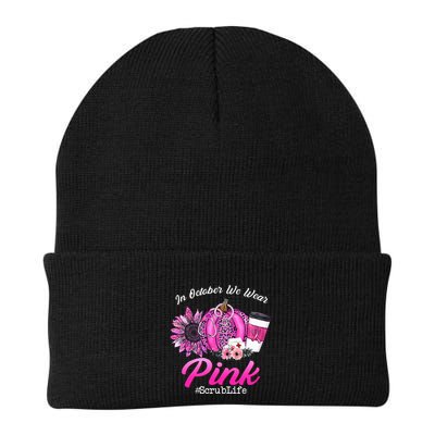 Nurse Scrub Life In October We Wear Pink Breast Cancer Fall Beanie