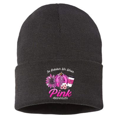Nurse Scrub Life In October We Wear Pink Breast Cancer Fall Sustainable Knit Beanie