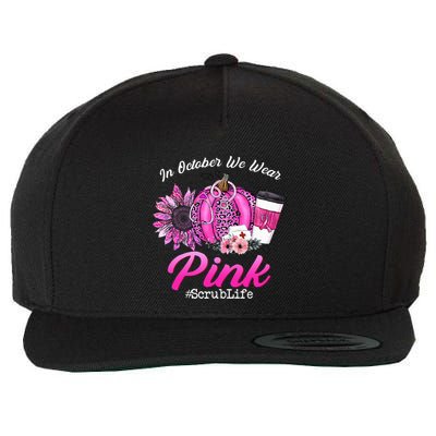 Nurse Scrub Life In October We Wear Pink Breast Cancer Fall Wool Snapback Cap