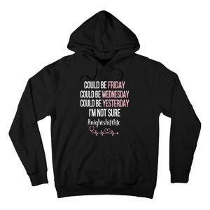 Night Shift Life Nursing Week Funny Night Shift Nurse Tall Hoodie