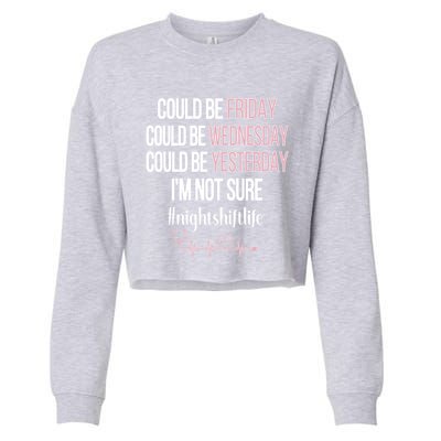 Night Shift Life Nursing Week Funny Night Shift Nurse Gift Cropped Pullover Crew