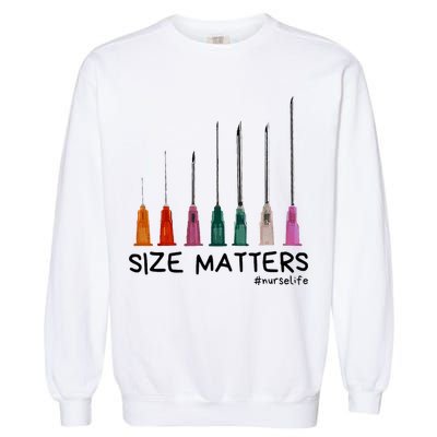 Needle Size Matters Funny Nursing Cna Nurse Life Garment-Dyed Sweatshirt