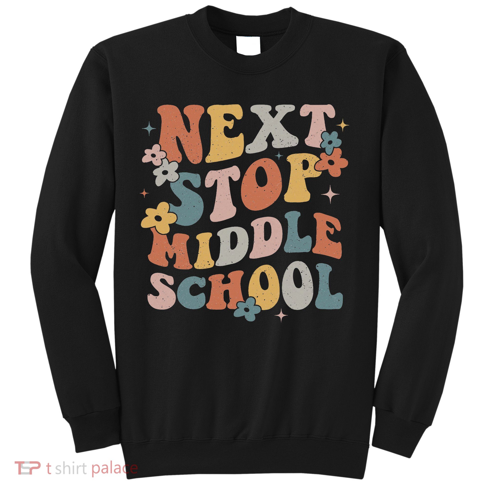 Next Stop Middle School Elementary School Graduation 2024 Sweatshirt