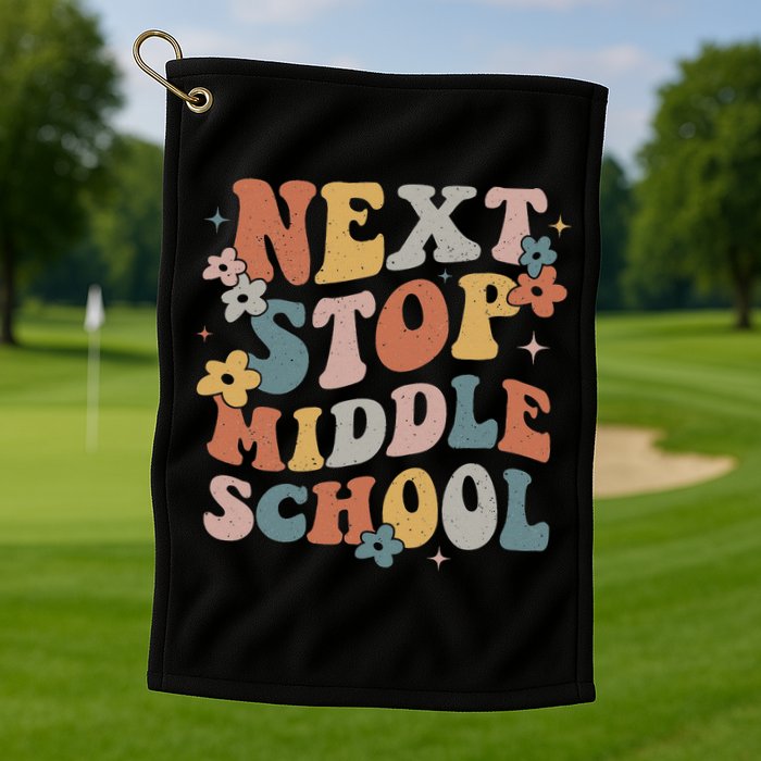 Next Stop Middle School Elementary School Graduation 2024 Golf Towel