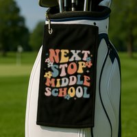 Next Stop Middle School Elementary School Graduation 2024 Golf Towel