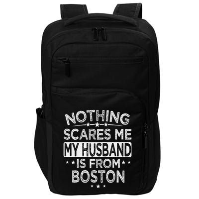 Nothing Scares Me My Husband Is From Boston Impact Tech Backpack