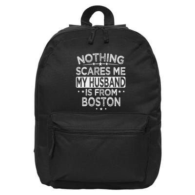 Nothing Scares Me My Husband Is From Boston 16 in Basic Backpack