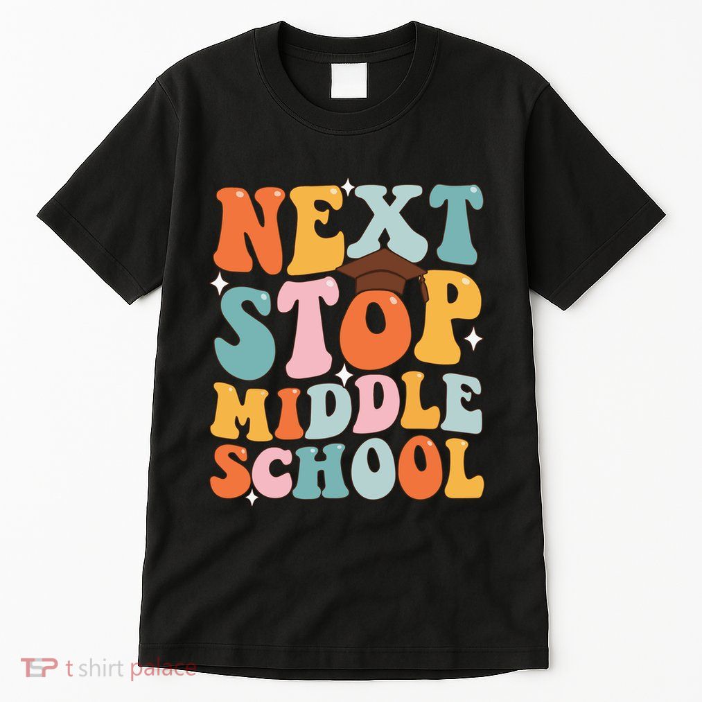 Next Stop Middle School Funny Graduation 5th Grade Tall T-Shirt