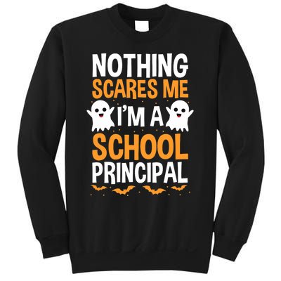 Nothing Scares Me IM A School Principal Halloween Costume Teacher Sweatshirt