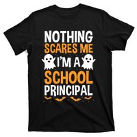 Nothing Scares Me IM A School Principal Halloween Costume Teacher T-Shirt