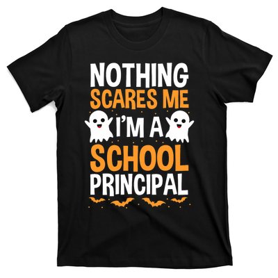 Nothing Scares Me IM A School Principal Halloween Costume Teacher T-Shirt