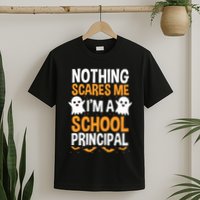 Nothing Scares Me IM A School Principal Halloween Costume Teacher T-Shirt