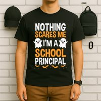 Nothing Scares Me IM A School Principal Halloween Costume Teacher T-Shirt