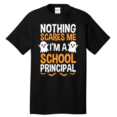 Nothing Scares Me IM A School Principal Halloween Costume Teacher Tall T-Shirt