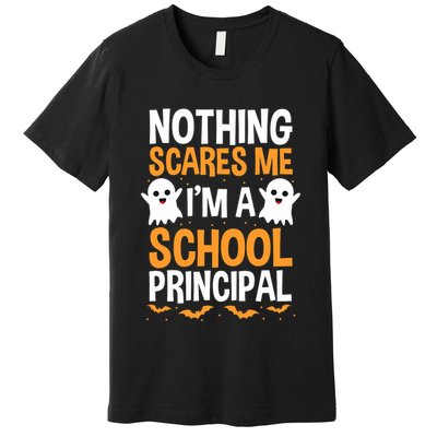 Nothing Scares Me IM A School Principal Halloween Costume Teacher Premium T-Shirt