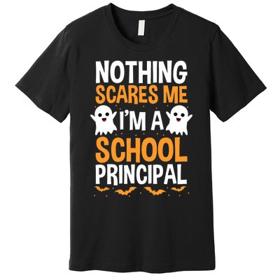 Nothing Scares Me IM A School Principal Halloween Costume Teacher Premium T-Shirt