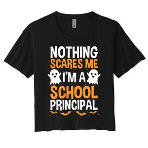 Nothing Scares Me IM A School Principal Halloween Costume Teacher Women's Crop Top Tee