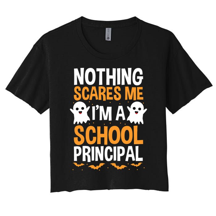 Nothing Scares Me IM A School Principal Halloween Costume Teacher Women's Crop Top Tee