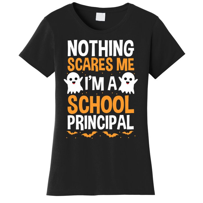 Nothing Scares Me IM A School Principal Halloween Costume Teacher Women's T-Shirt