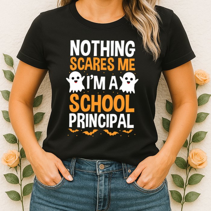 Nothing Scares Me IM A School Principal Halloween Costume Teacher Womens T-Shirt