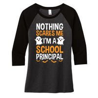 Nothing Scares Me IM A School Principal Halloween Costume Teacher Women's Tri-Blend 3/4-Sleeve Raglan Shirt