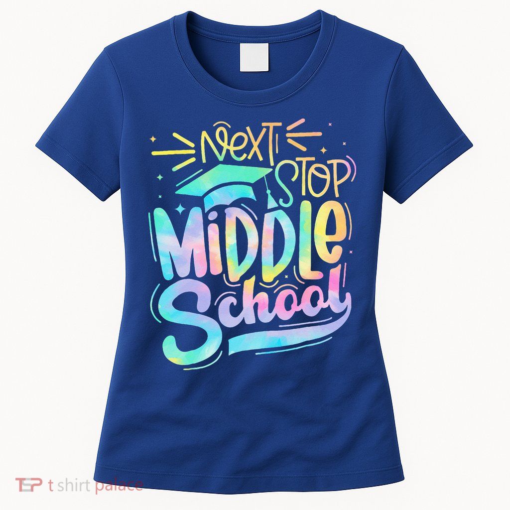 Next Stop Middle School 5th Grade Graduation Last Day Womens T-Shirt