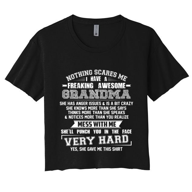 Nothing Scares Me I Have A Freaking Awesome Grandma Crop Top