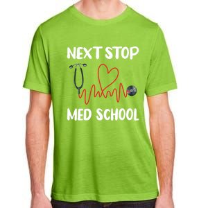 Next Stop Med School Future Doc Medical School Student Great Gift Adult ChromaSoft Performance T-Shirt