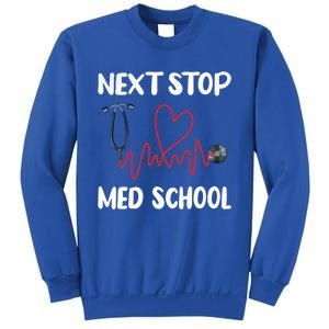 Next Stop Med School Future Doc Medical School Student Great Gift Sweatshirt