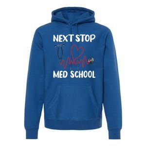 Next Stop Med School Future Doc Medical School Student Great Gift Premium Hoodie