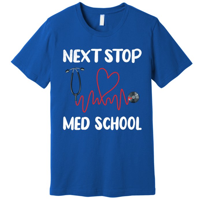 Next Stop Med School Future Doc Medical School Student Great Gift Premium T-Shirt