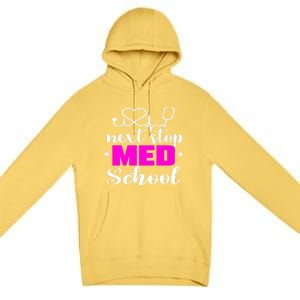 Next Stop Med School Future Doctor Medical Student Gift Premium Pullover Hoodie