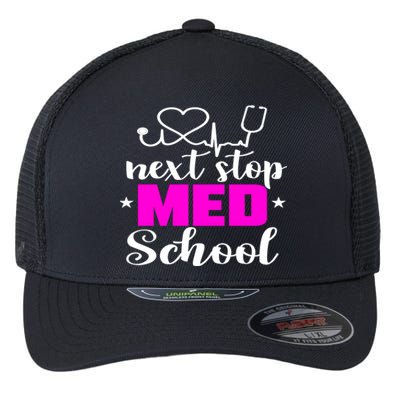 Next Stop Med School Future Doctor Medical Student Gift Flexfit Unipanel Trucker Cap