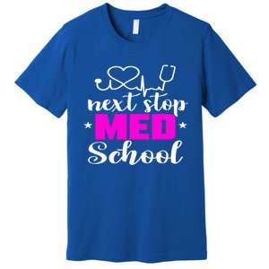 Next Stop Med School Future Doctor Medical Student Gift Premium T-Shirt