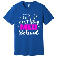 Next Stop Med School Future Doctor Medical Student Gift Premium T-Shirt