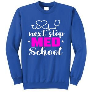 Next Stop Med School Future Doctor Medical Student Gift Tall Sweatshirt