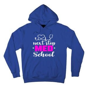 Next Stop Med School Future Doctor Medical Student Gift Tall Hoodie