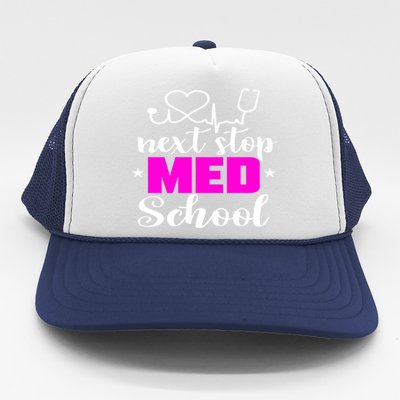 Next Stop Med School Future Doctor Medical Student Gift Trucker Hat