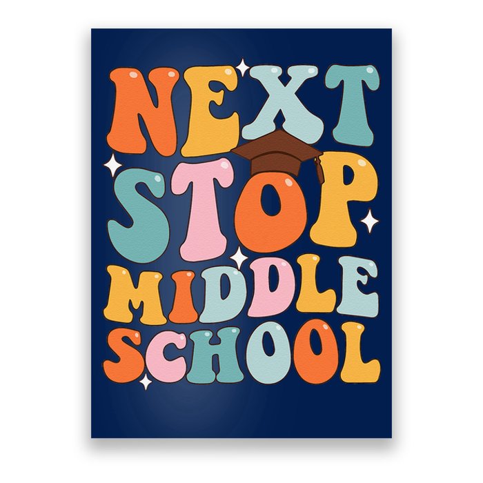 Next Stop Middle School Funny Graduation 5th Grade Poster