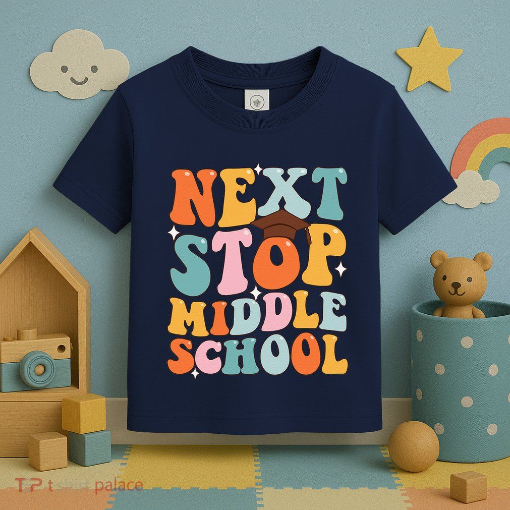 Next Stop Middle School Funny Graduation 5th Grade Toddler T-Shirt