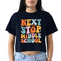 Next Stop Middle School Funny Graduation 5th Grade Women's Crop Top Tee