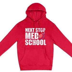 Next Stop Med School Medical Student Future Doctor Grad Gift Premium Pullover Hoodie