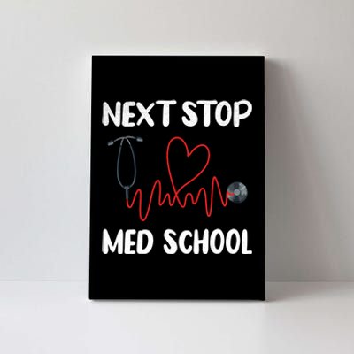 Next Stop Med School Future Doc Medical School Student Gift Canvas