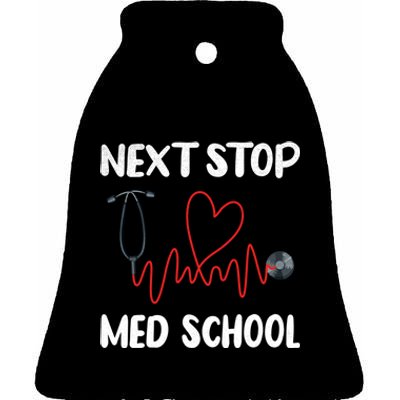 Next Stop Med School Future Doc Medical School Student Gift Ceramic Bell Ornament