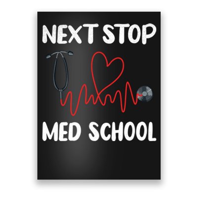 Next Stop Med School Future Doc Medical School Student Gift Poster