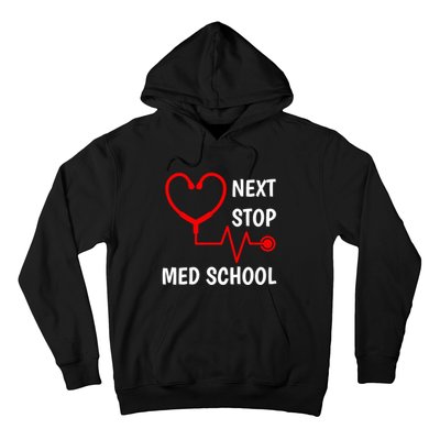 Next Stop Medical School Gift Med School Gift Med Student Gift Hoodie