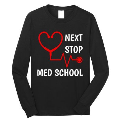 Next Stop Medical School Gift Med School Gift Med Student Gift Long Sleeve Shirt