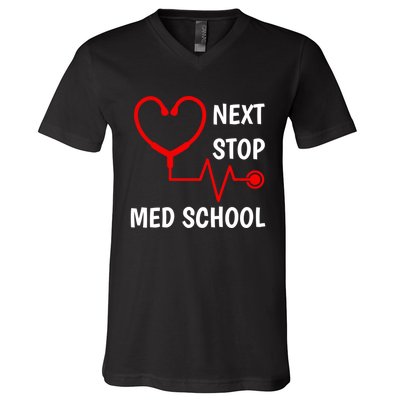 Next Stop Medical School Gift Med School Gift Med Student Gift V-Neck T-Shirt