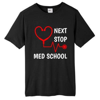 Next Stop Medical School Gift Med School Gift Med Student Gift Tall Fusion ChromaSoft Performance T-Shirt