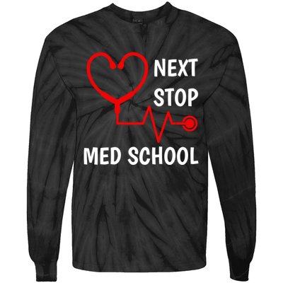 Next Stop Medical School Gift Med School Gift Med Student Gift Tie-Dye Long Sleeve Shirt